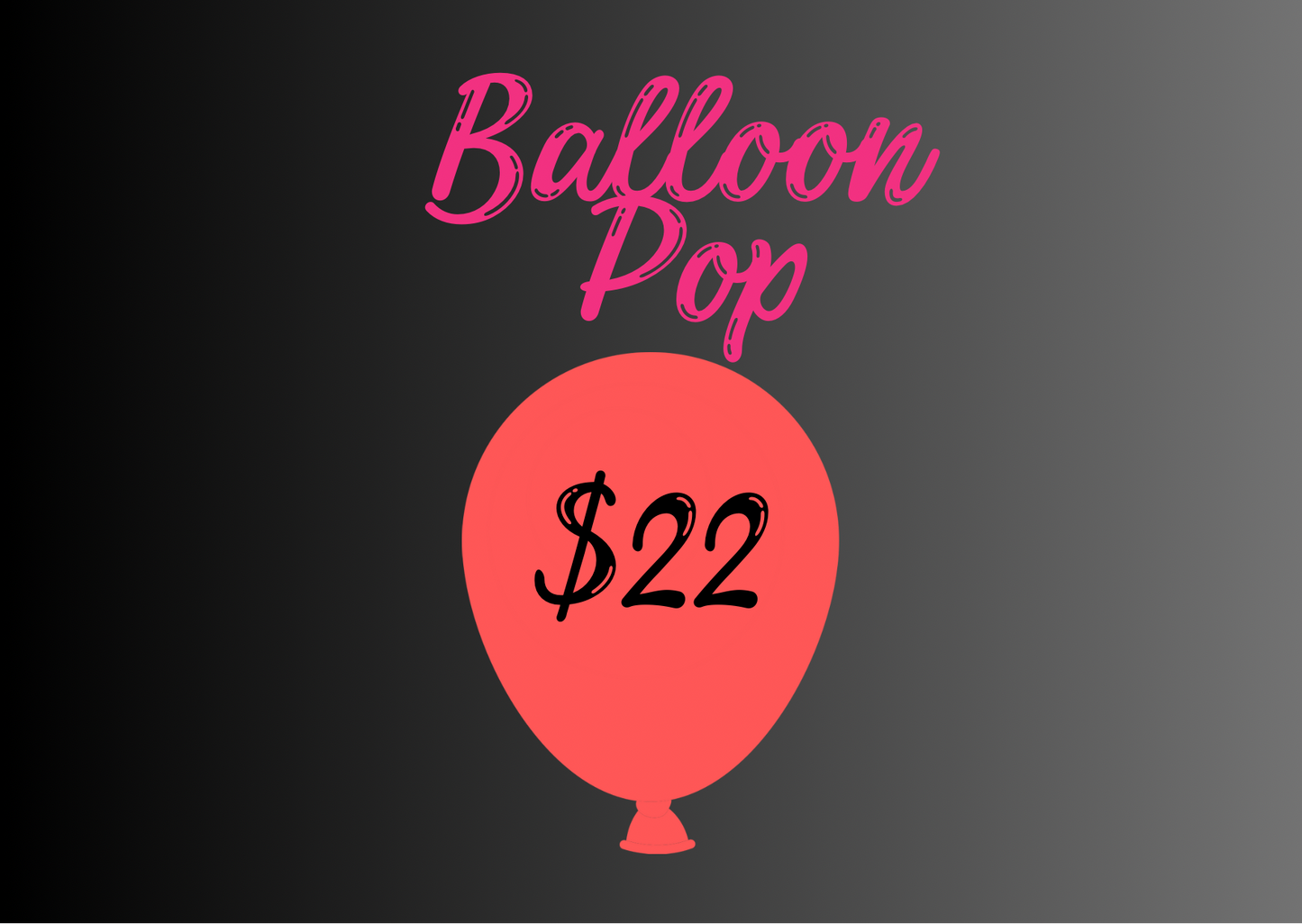 Balloon Pop $22