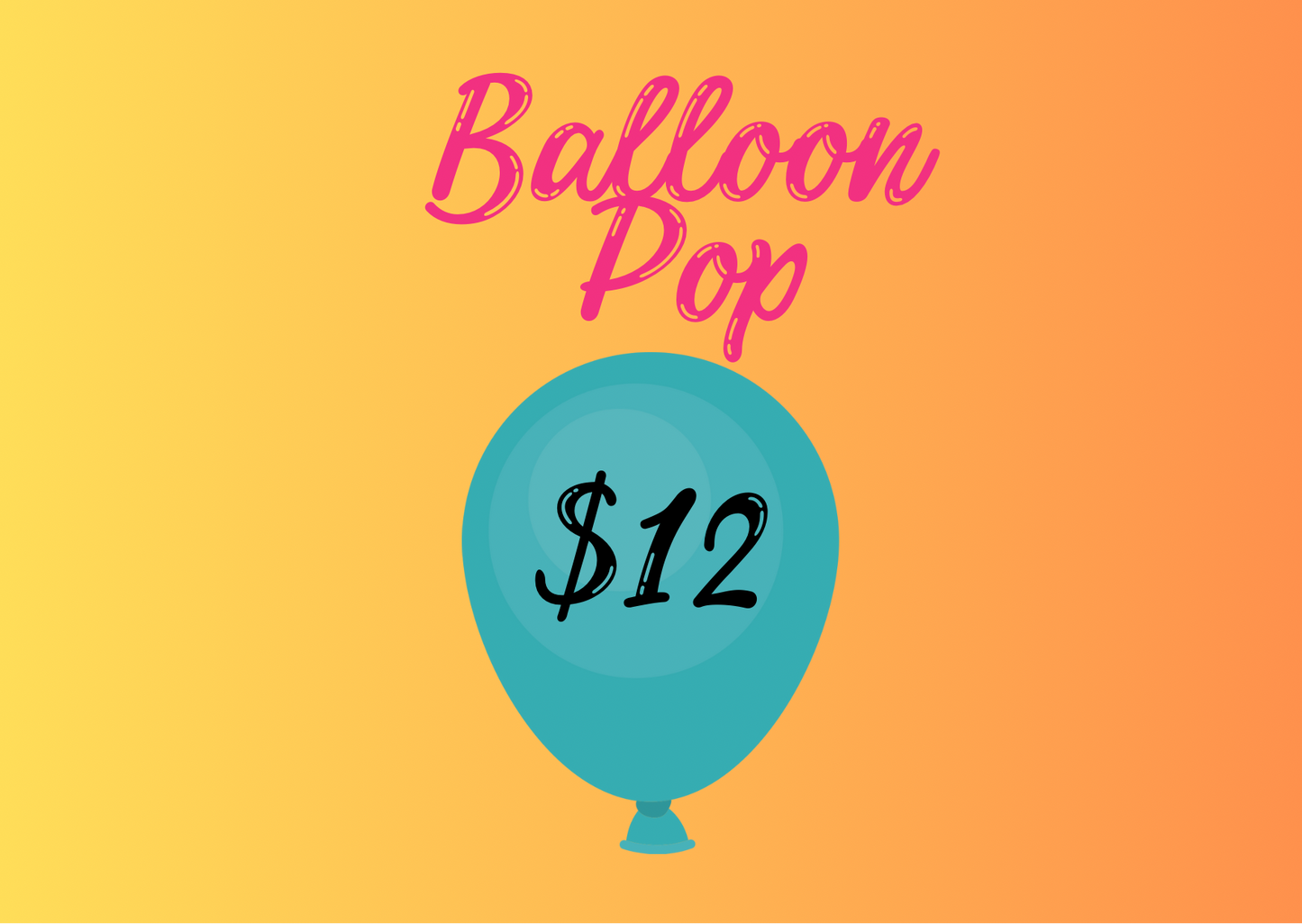 Balloon Pop $12